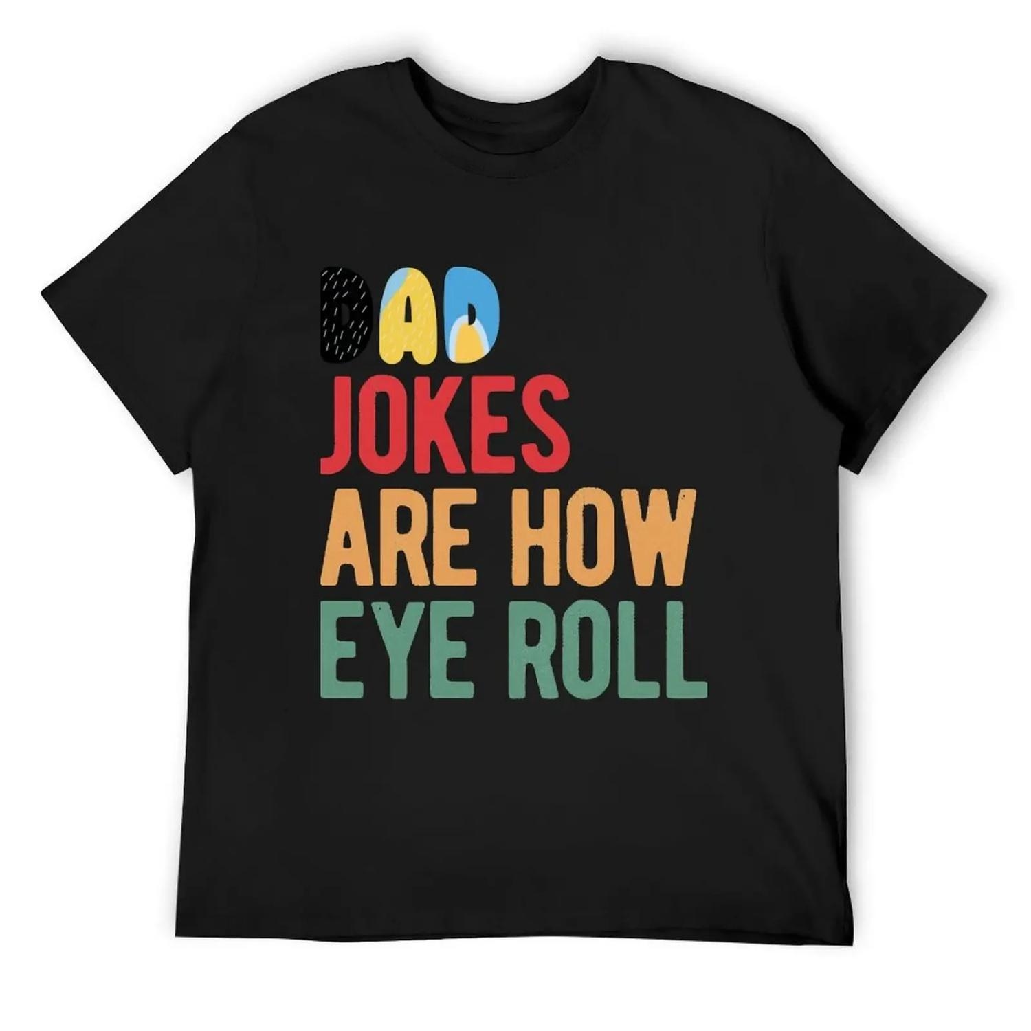 Dad Jokes Are How Eye Roll Funny Bluey-Dad Jokes Day T-Shirt boys animal print new edition mens vintage t shirts S