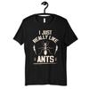 I Just Really Like Ants T Shirt Funny Ant Womens SweaT Kids Toddler Baby Clothing Vintage Washed Fashion Homme Comfortable