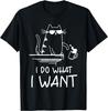 Funny Cat , I Do What I Want , Cool Cat Men Women Girls T-Shirt