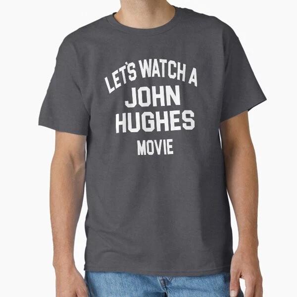 Lets Watch A John Hughes Movie Classic Tshirt Made In Usaaus Tshirt S2xl S