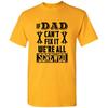 If Dad Cant Fix It - Fathers Day Funny Joke Short Sleeve T-Shirt