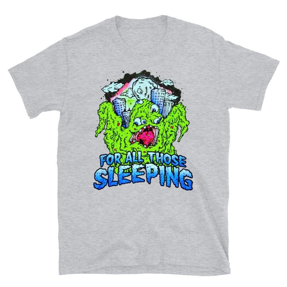 

Rare FOR ALL THOSE SLEEPING Gray color full size shirt gift for fan Unisex T-Shirt XXXL