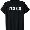 C''Est Bon T Shirt Unisex