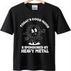 Lässiges Sommer-T-Shirt für Unisex: Gute Laune heute, gesponsert von Heavy Metal, kurzärmelig, Baumwolle, Rundhalsausschnitt