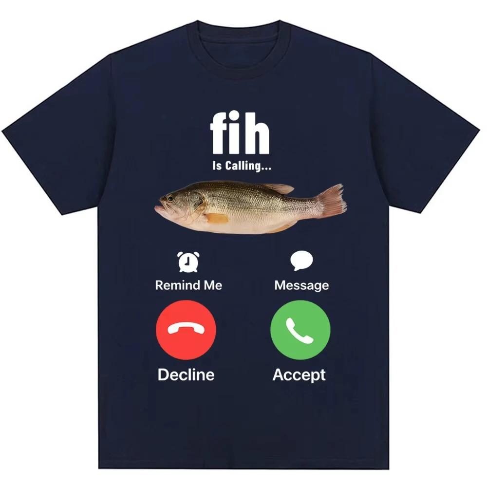 Funny Fih Is Calling Meme Tshirts Humor Fashion Men Women High Quality Oversized Cotton Casual Short Sleeve Streetwear T Shirts