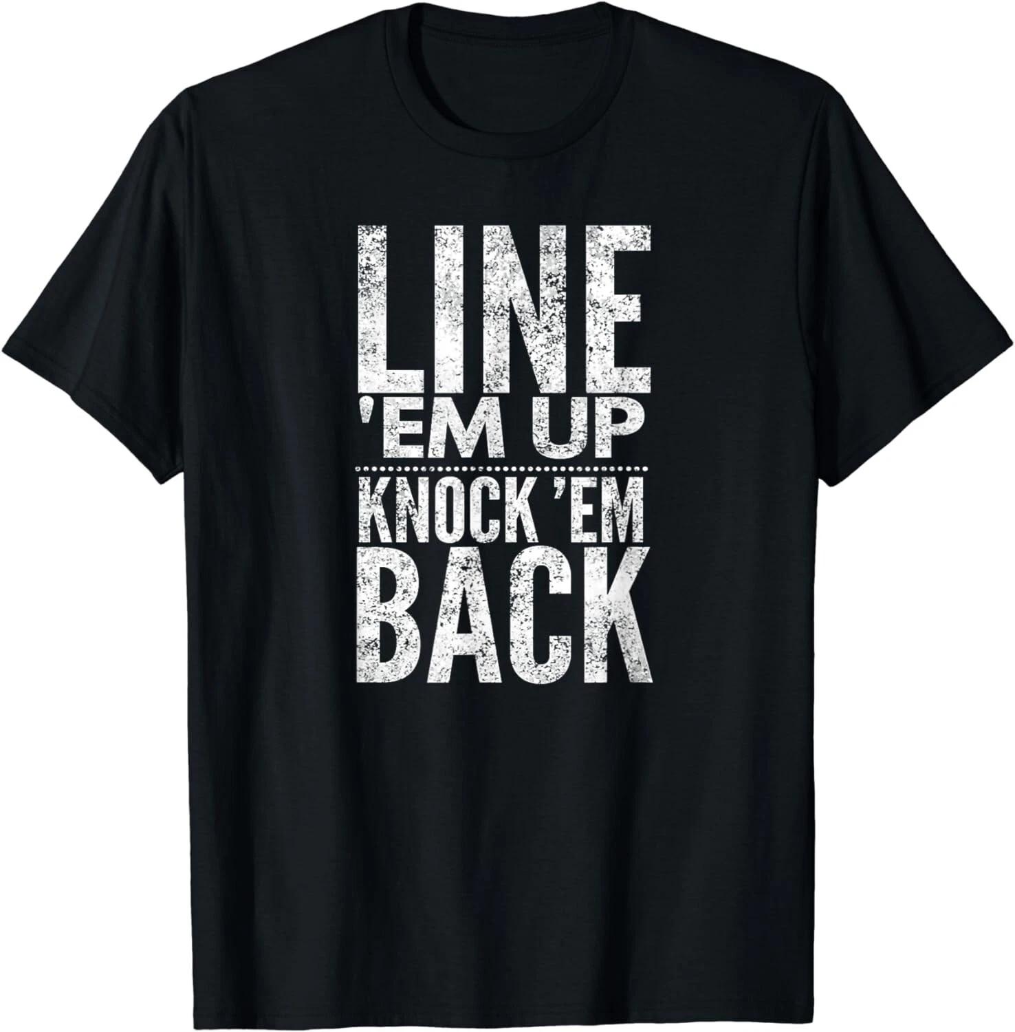 

Line em Up Knock em Back Distressed Look Gift Unisex T-Shirt M