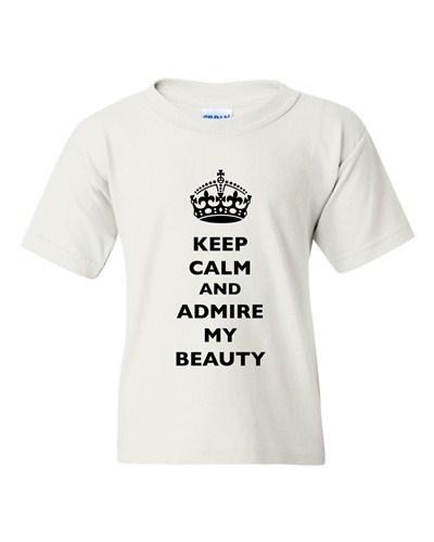 Keep Calm And Admire My Beauty Beautiful Crown Queen DT Youth Kids T-Shirt Tee Unisex T-Shirt M