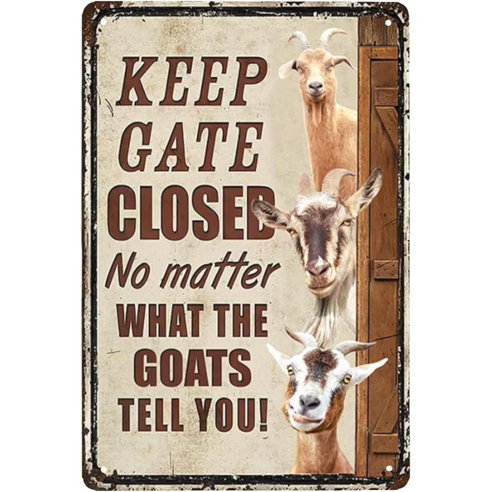 

Funny Keep Gate Closed No Matter What The Goats Tell You Farmhouse Style Metal Tin Sign 20x30cm（7.8x11.8inch）