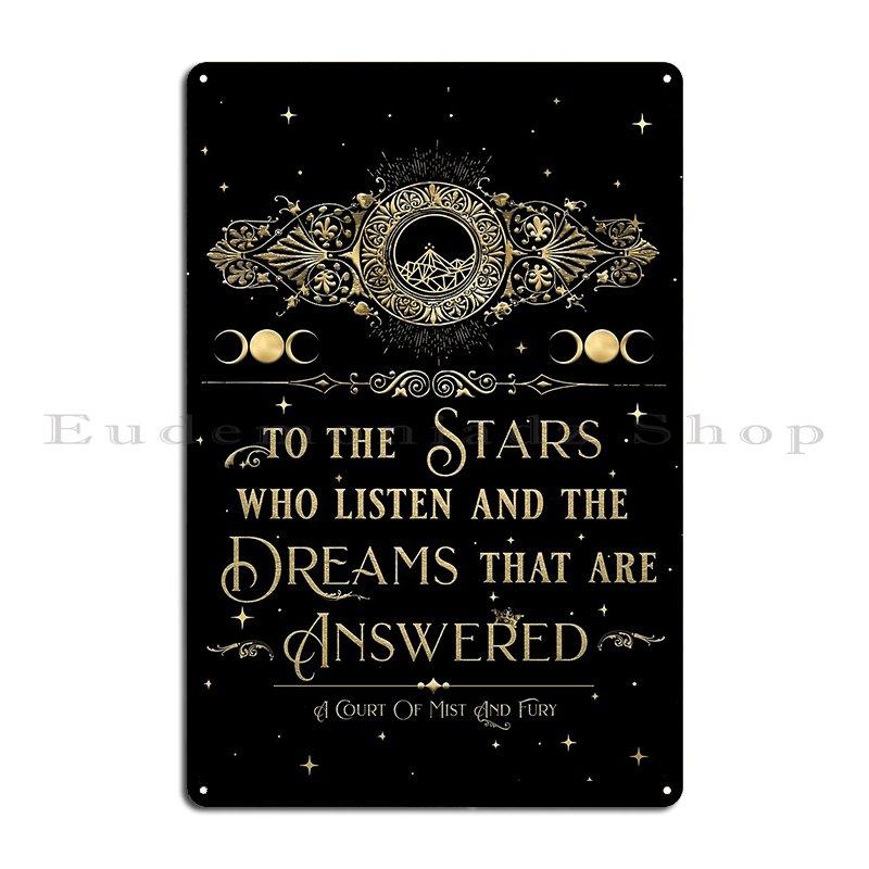 To The Stars Who Listen And The Dreams That Are Answered Metal Sign Wall Cave Home Kitchen Print Club Tin Sign Poster