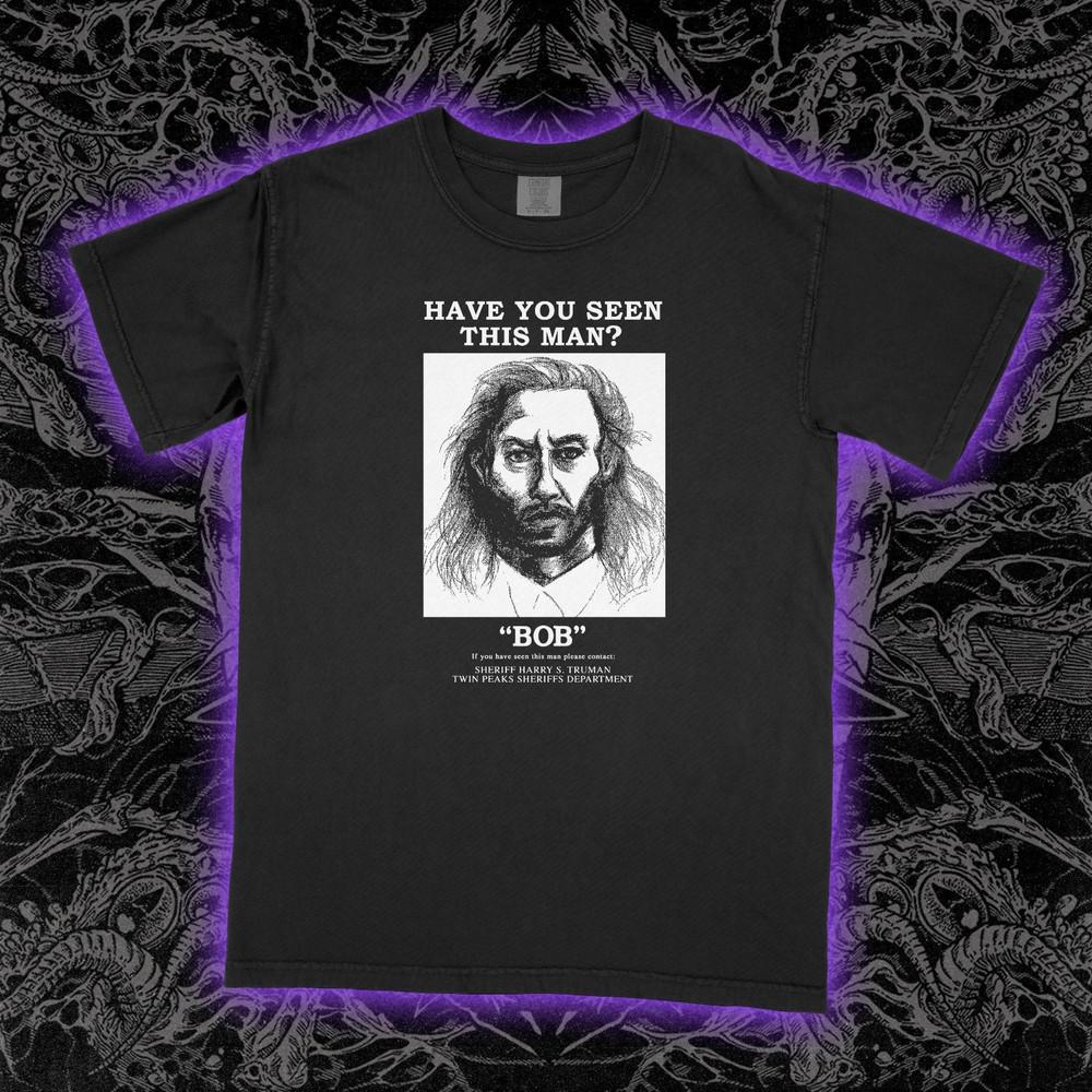 Twin Peaks Have You Seen Bob T-Shirt Lynch TV Show Cult Horror Graphic Unisex