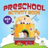 The Preschool Activity Book Age 3 Book