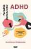 ADHD. A Guide for Parents. How To Better Understand...