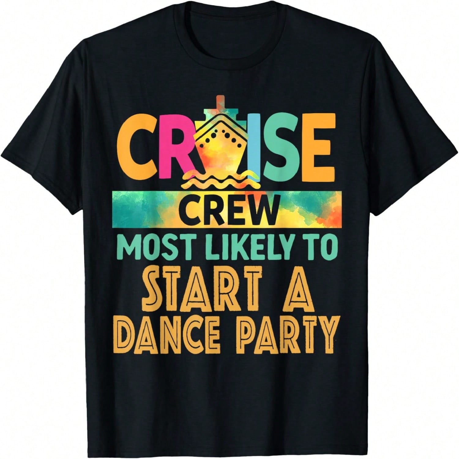 Most Likely To Start A Dance Party Cruise Crew Vacation T-Shirt S разноцветный