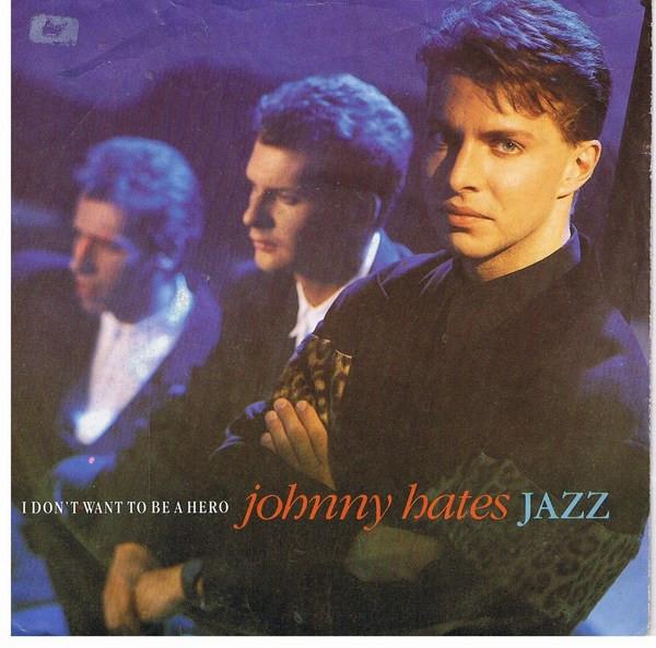 

7inch Record JOHNNY HATES JAZZ I Dont Want To Be A Hero 109350 VIRGIN 1987 Europe Dance Electronica Used
