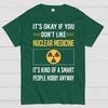 Funny Smart People Nuclear Medicine Cotton Summer Casual Cool Loose T-Shirt