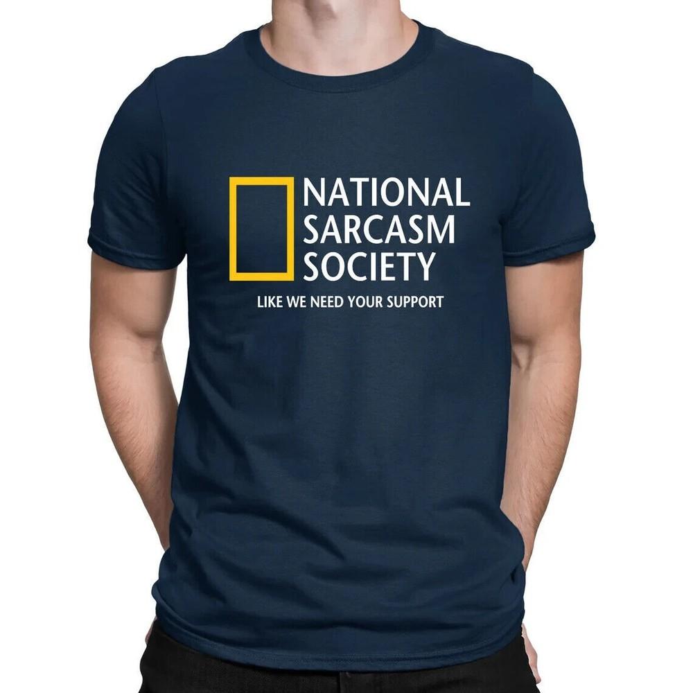 National Sarcasm Society TShirt Funny Slogan Tee Premium Cotton Unisex Top S