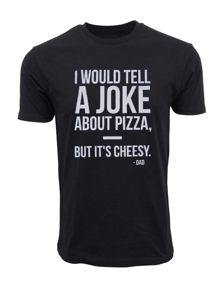 Unisexs Dad Pizza Joke Graphic T Shirt S