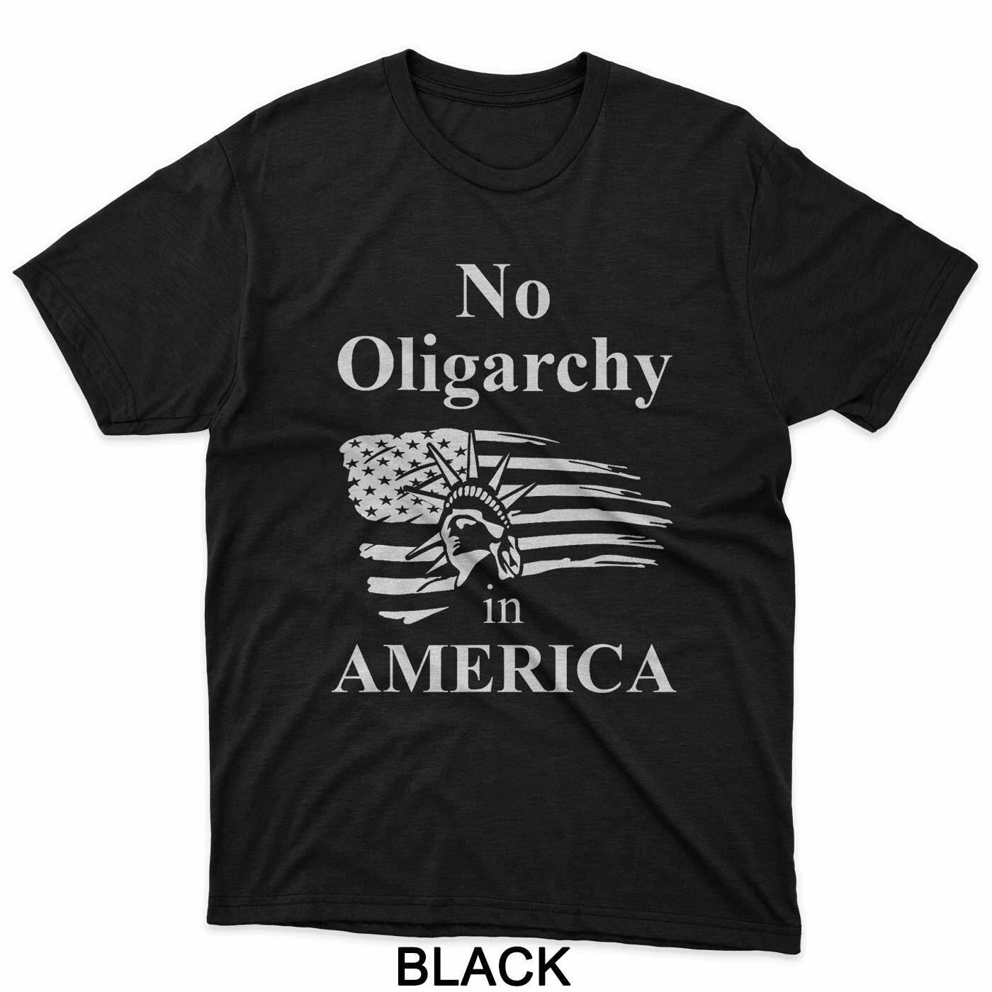Fight Oligarchy No Oligarchy in America Flag Anti Oligarchy T-Shirt 3XL