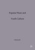 The Popular Music and Youth Culture : Music, Identity and Place Book