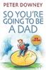 The So You're Going To Be a Dad Book