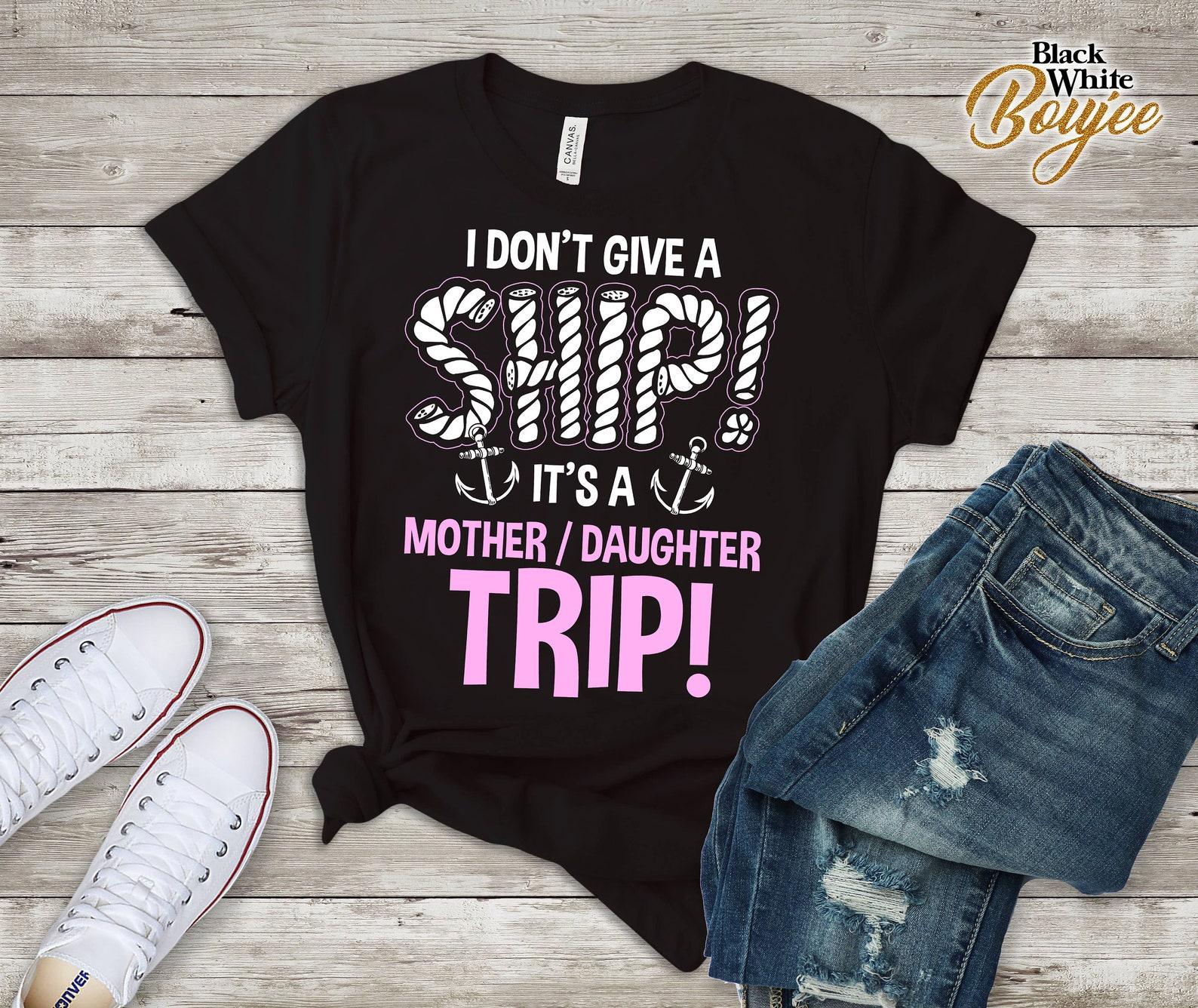 It s A Mother Daughter Trip Cruise Ship Wear T-Shirt 2XL