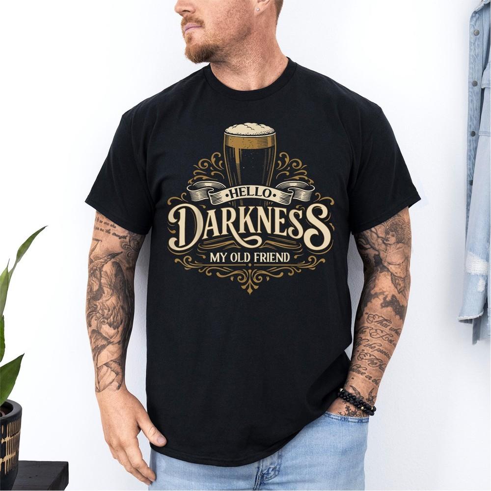 

Hello Darkness My Old Friend Irish Beer St. Patrick#039;s Day TShirt Unisex T-Shirt S
