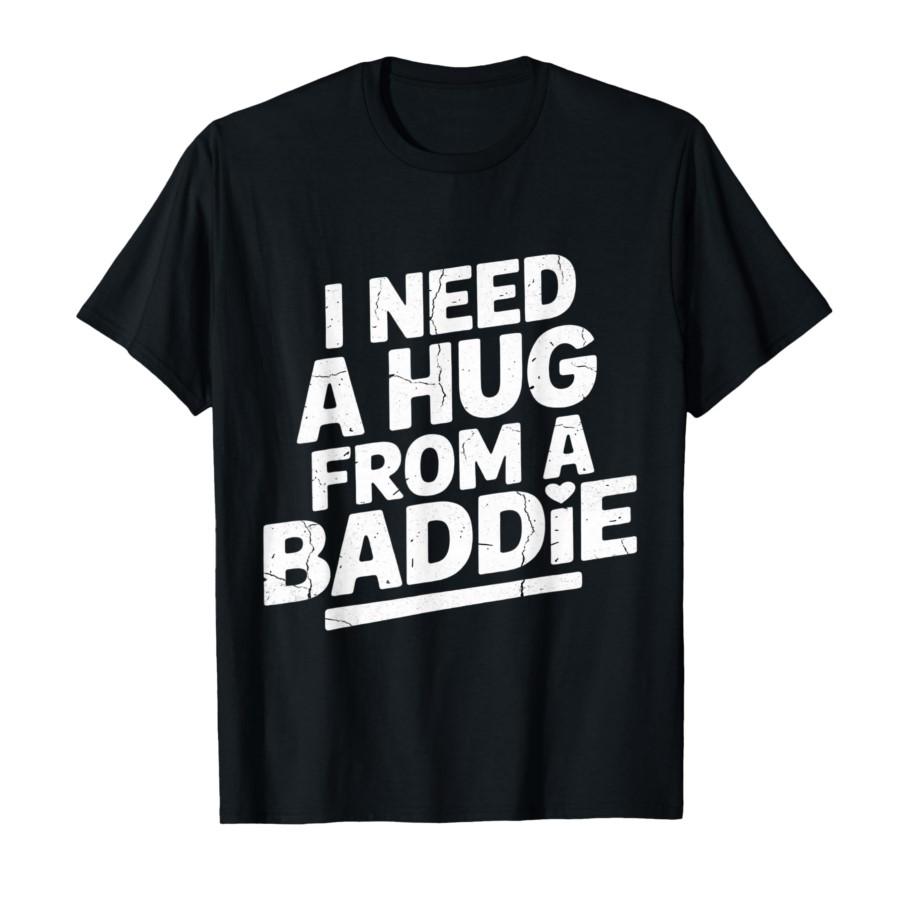 

I Need A Hug from A Baddie Funny Meme Typography T-shirt For Men Women 100% Cotton T Shirts Short Sleeve Tops 0313-1 - Men s ... 5XL різнокольоровий