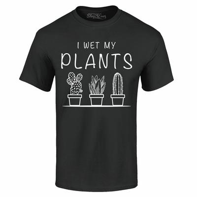 I Wet My Plants T-shirt Funny Plant Lady Plant Lover Gift Shirts
