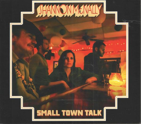 

CD SHANNON MCNALLY Small Town Talk Songs Of Bobby Cha SSMX8975 Sacred Sumac Mu 2013 US Rock Used