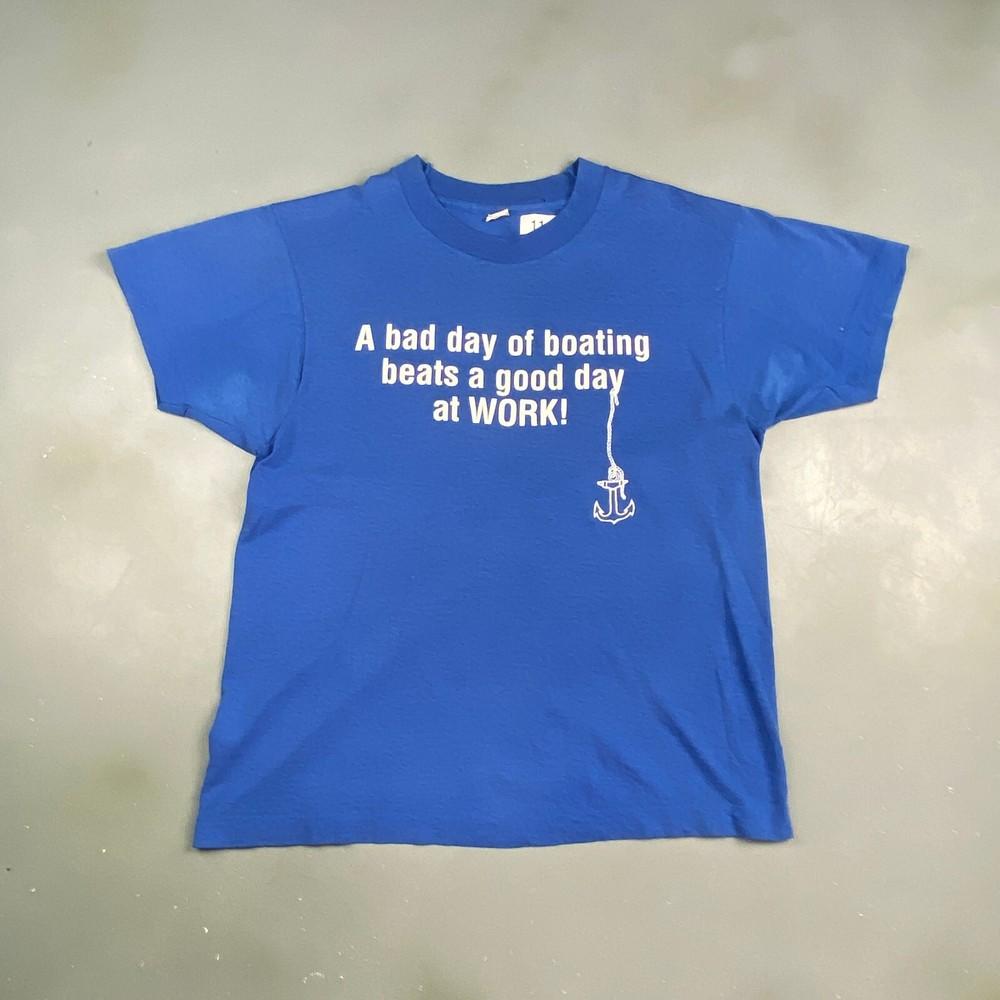 VINTAGE 90s A Bad Day Of Boating Beats A Good Day Of Work TShirt sz M Men Adult Unisex T-Shirt S