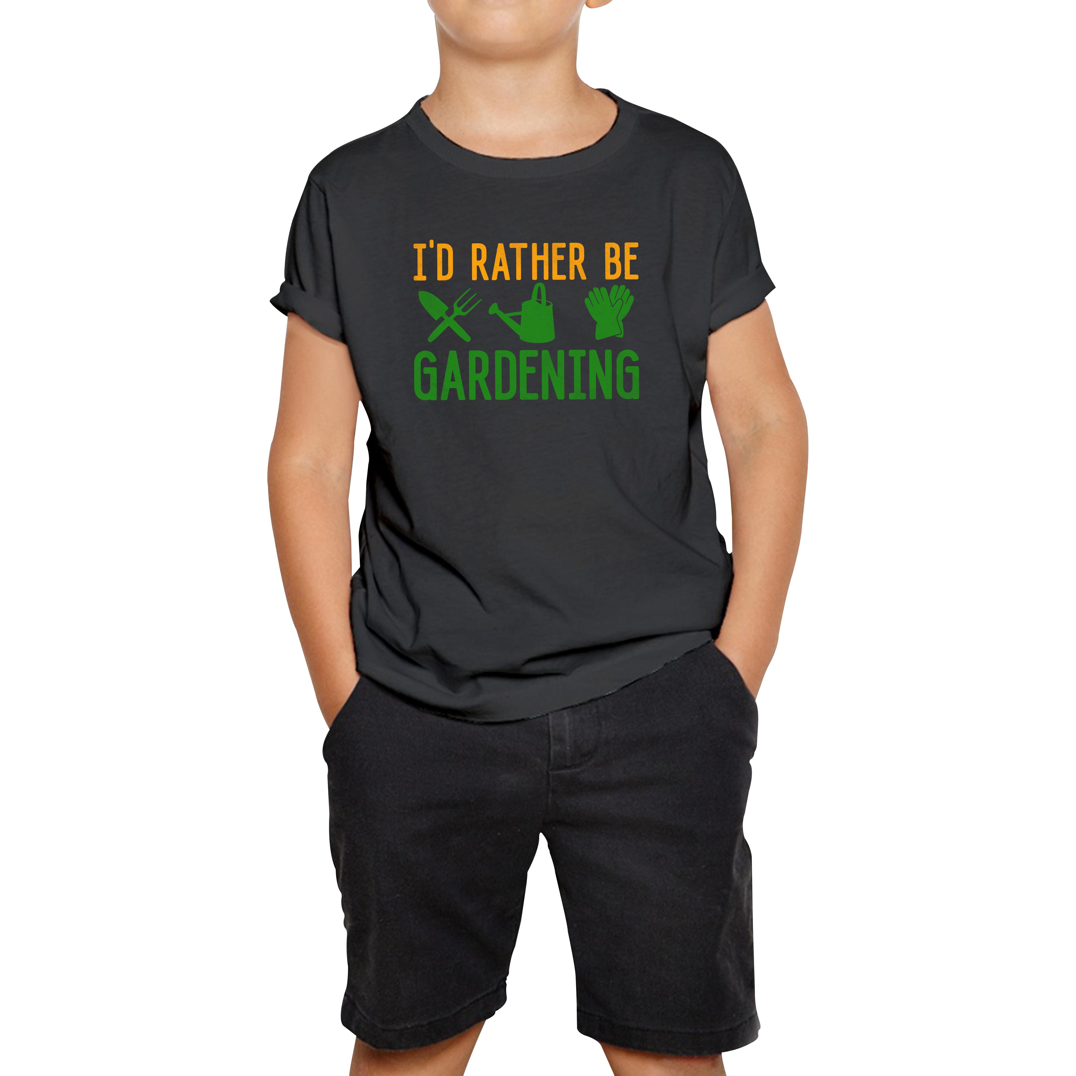 

I d Rather Be Gardening Funny Kids T Shirt 120