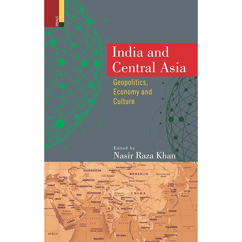 India and Central Asia: Geopolitics, Economy and Culture