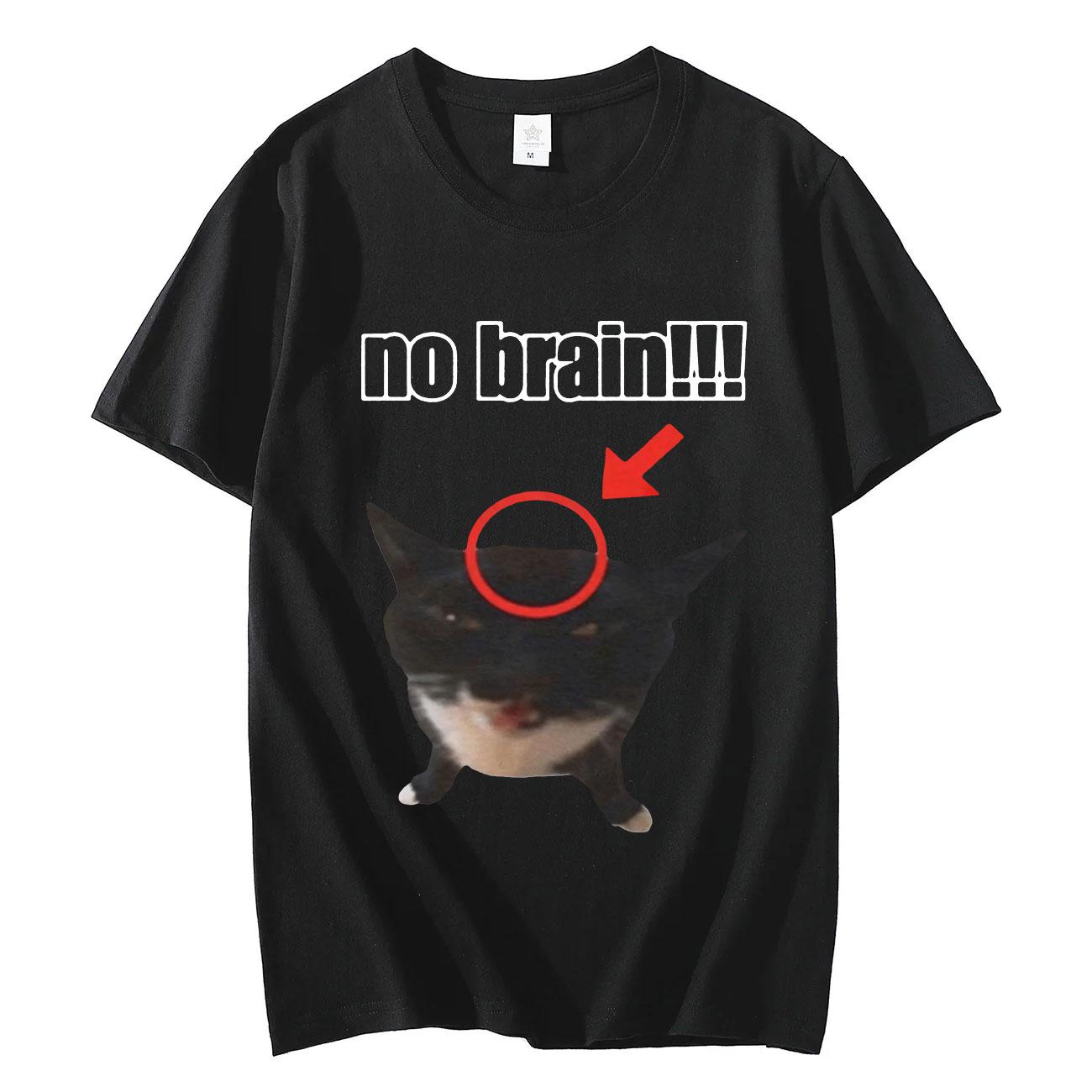

No Brain Funny Cat Graphic T Shirts Mens Women Fashion Oversized ONeck Tshirts Casual Comfort Short Sleeve Tshirt Streetwear 4XL