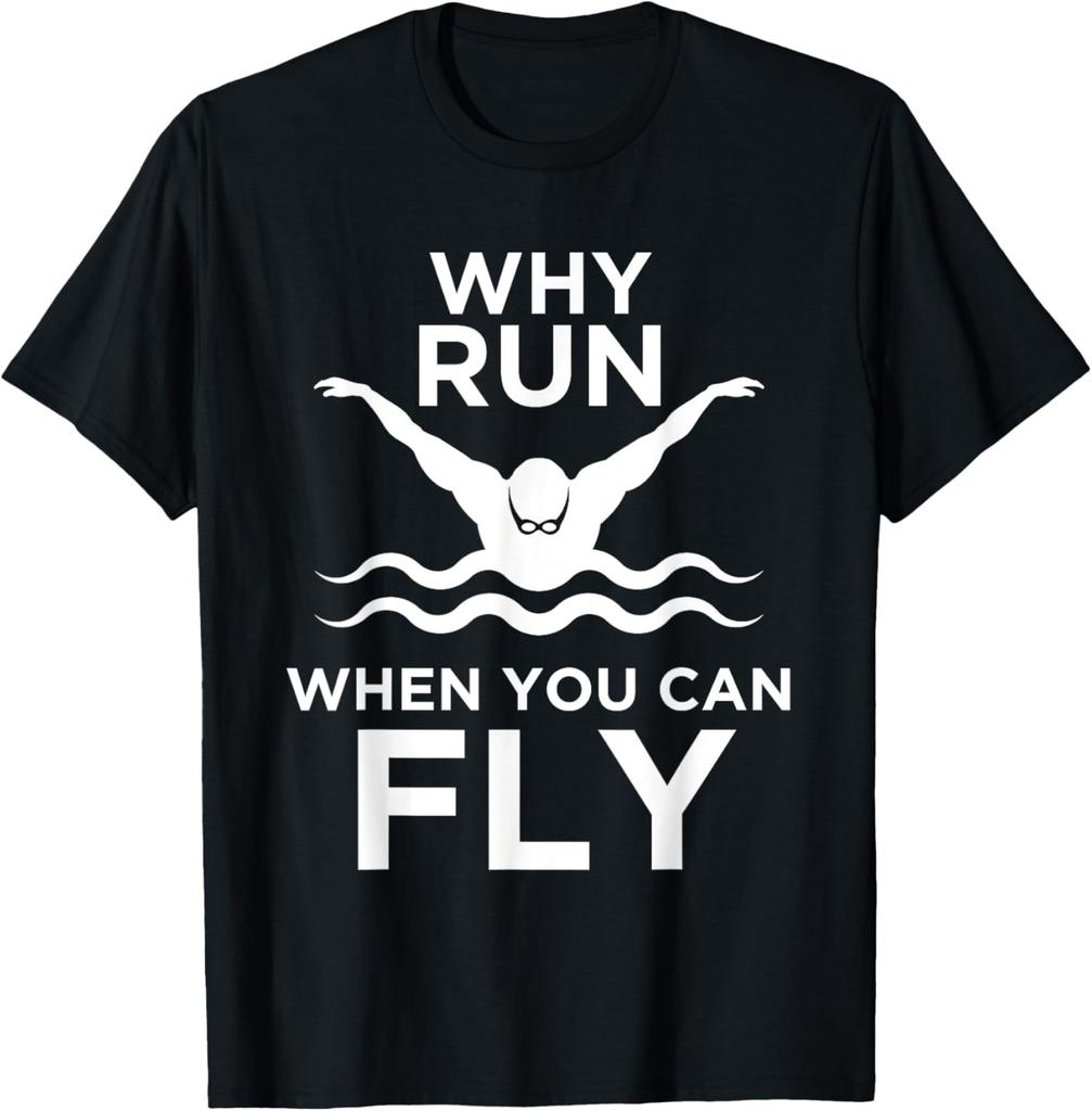 Funny Swimming Butterfly Swim  Why Run When You Can Fly TShirt Mens Clothing Vintage T Shirt Print on Demand Ropa Hombre