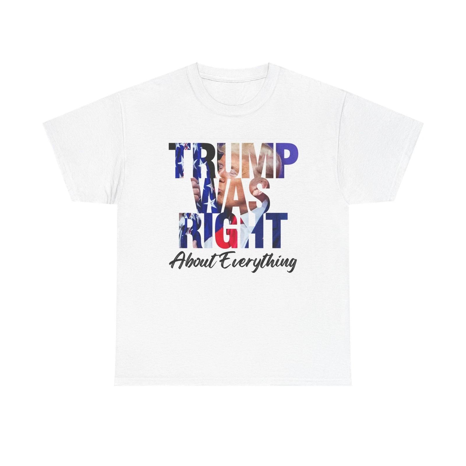 Trump Was Right Graphic T Shirt American Flag USA Unisex Heavy Cotton Tee S
