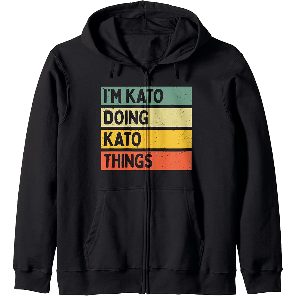 I m Kato Doing Kato Things Funny Quotes Zip Hoodie