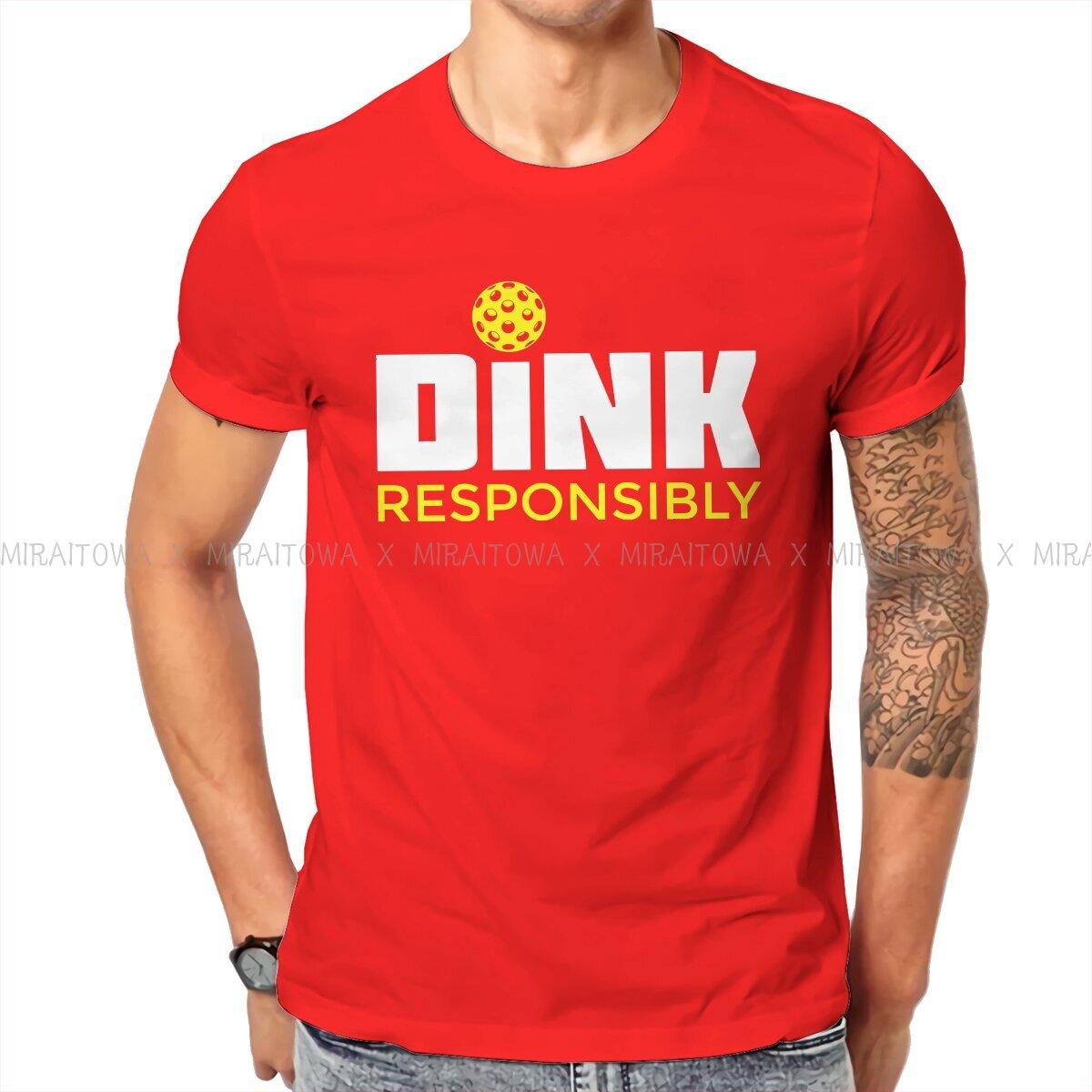 Dink Responsibly TShirt For Male Pickleball Sport Tops Novelty T Shirt Soft Print Fluffy Creative Gift S