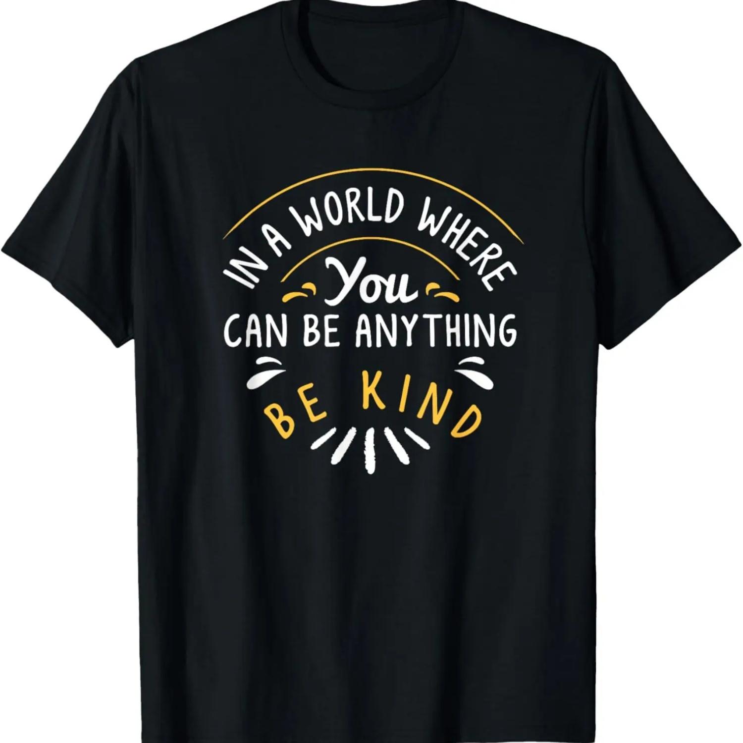 In a World Where You Can Be Anything Be Kind Graphic T-Shirt S