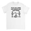 Es ist alles Spaß und Spiel, bis jemand seinen Wiener verliert T-Shirt Unisex T-Shirt