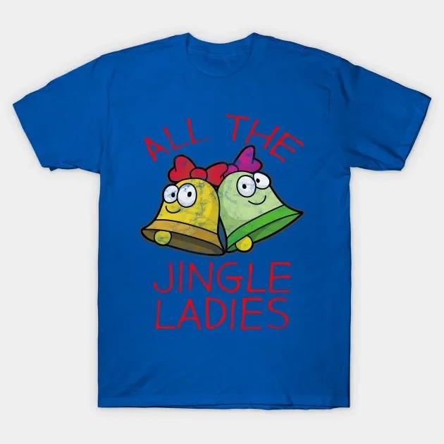 All The Jingle Ladies Christmas Gift TShirt 100 Cotton ONeck Short Sleeve Summer Casual Mens Tshirt Streetwear