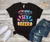 I'm Here Just For The Sex And The Beer Funny Gender Reveals Baby Shower Family Awesome Tee