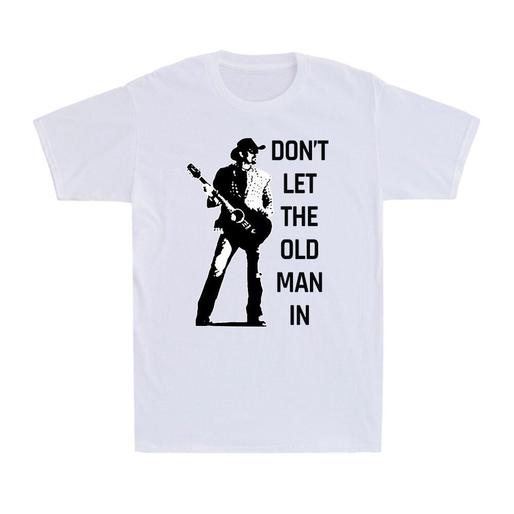 Don t Let The Old Man In Funny An Old Man Standing With A Guitar Men s T-Shirt S