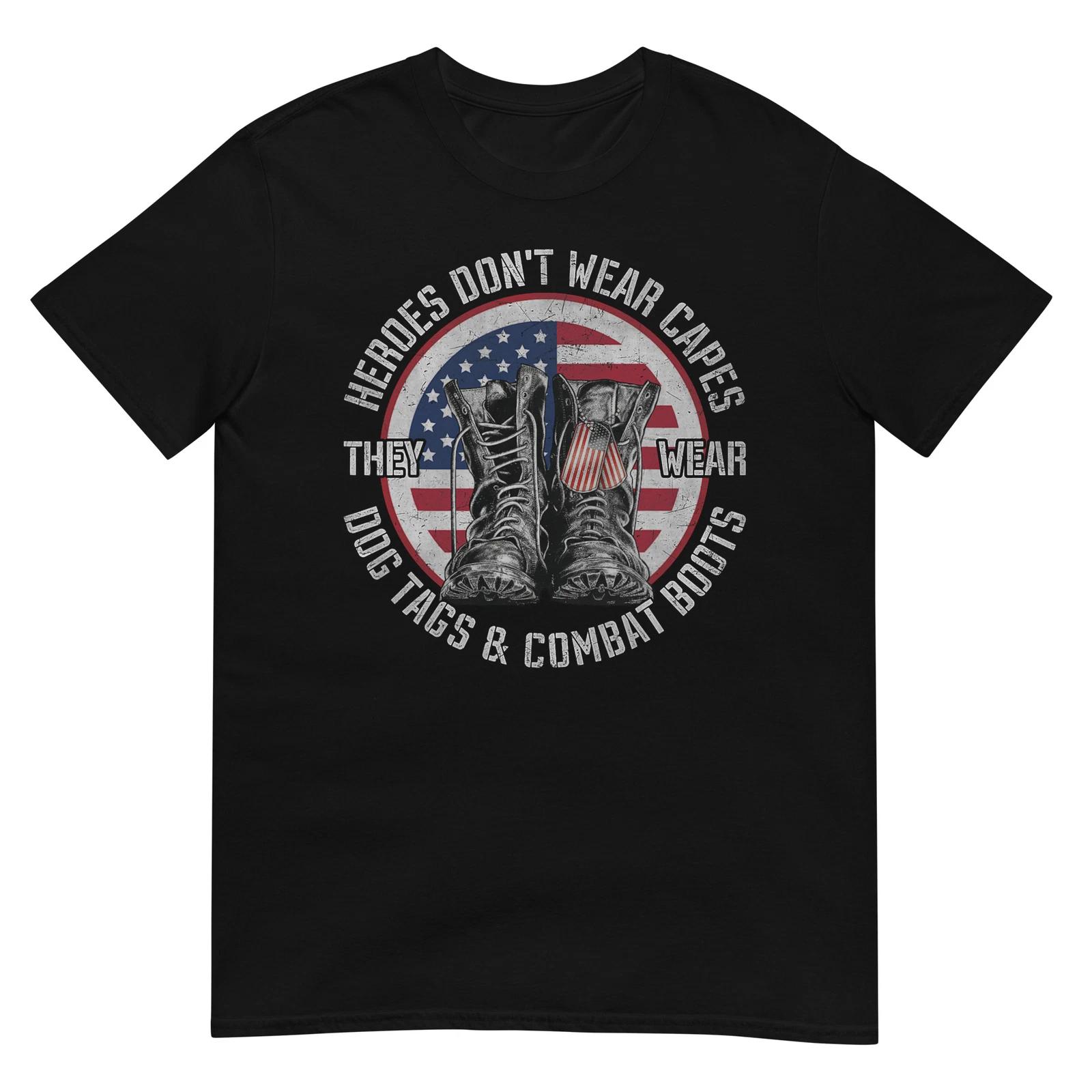 

Heroes Don t Wear Capes They Wear Dog Tags & combat boots Unisex T-Shirt 3XL