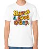 Have a Good Day Retro Smiley Unisex Graphic T-Shirt Summer Positive Vibes Tee