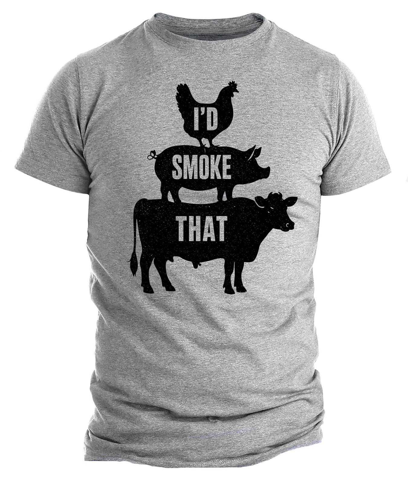 Funny Grilling T-Shirt Mens Womens Tees Top, I d Smoke That, Meat Smoker T-Shirt Mens Womens Tees Top, Anniversary Gifts M