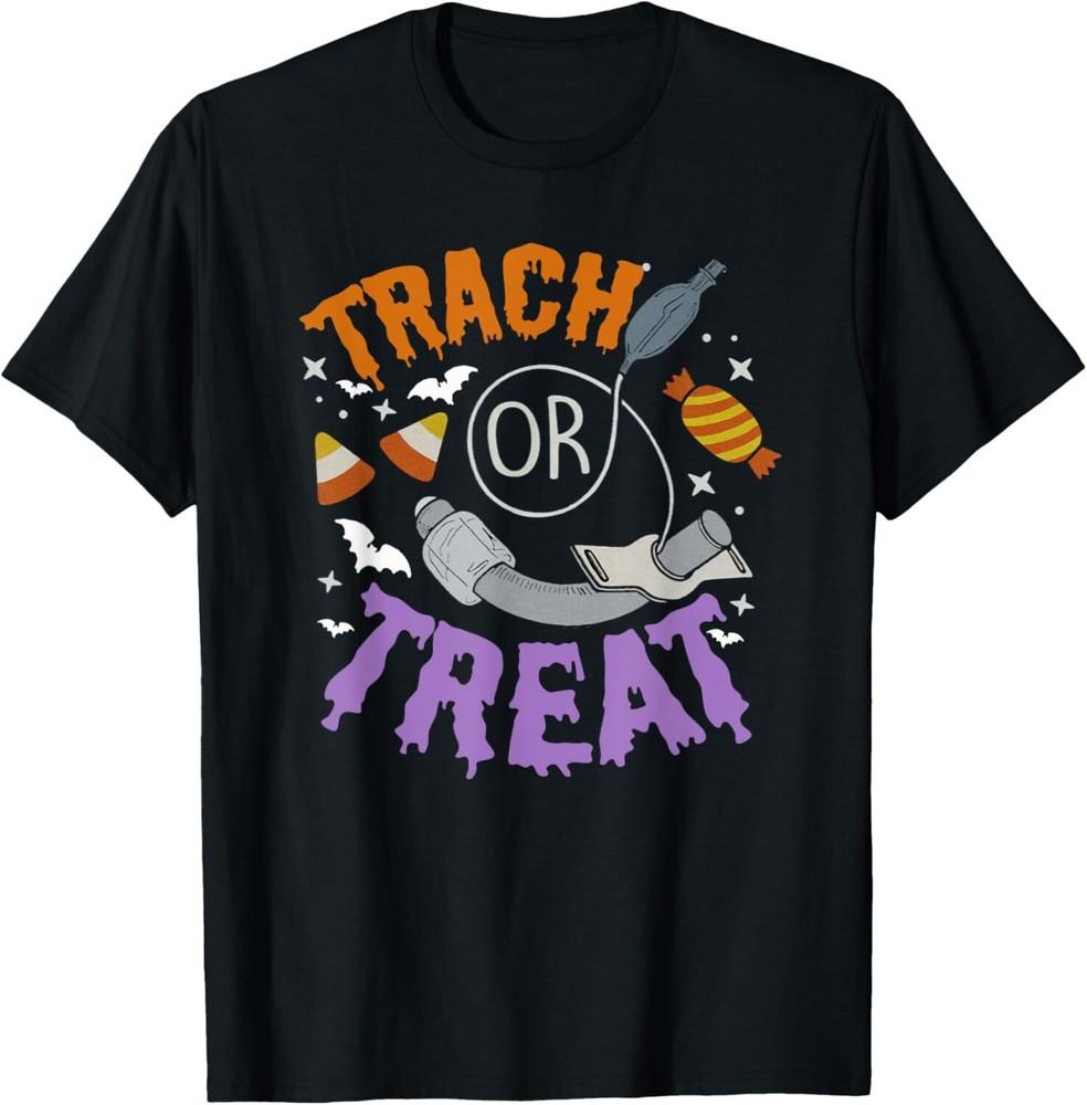 

Trach Or Treat Nurse Respiratory Therapist ICU RN Halloween T-Shirt Tops Tee 3XL