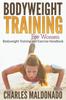 The Bodyweight Training For Women by Charles Maldonado - Paperback Book