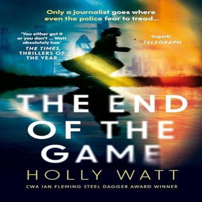 The End of the Game by Holly Watt Paperback Book 9781526625632