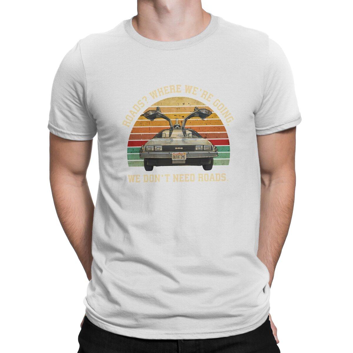 Movie Back To The Future Roads Where Were Going We Dont Need Road Tshirt Homme Mens Tees Polyester T Shirt For Men S