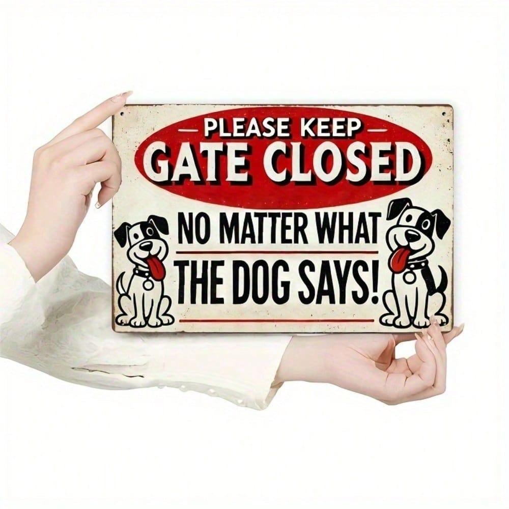 Klassisches Eisenblechschild Bitte Tor geschlossen halten - Egal was der Hund sagt 8x12 Zoll Vintage Wanddekoration